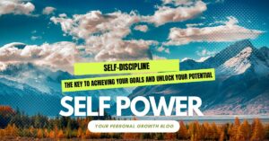 Read more about the article Building Self-Discipline: The Key to Achieving Your Goals and Unlock Your Potential